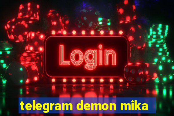 telegram demon mika